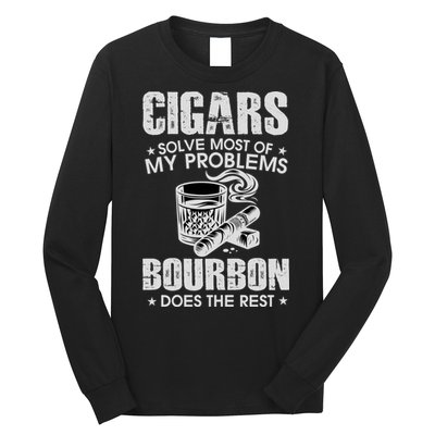Cigars Solve Most Of My Problems Bourbon Does The Rest Long Sleeve Shirt