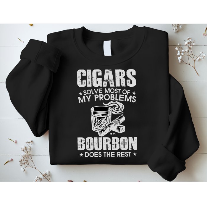 Cigars Solve Most Of My Problems Bourbon Does The Rest Sweatshirt