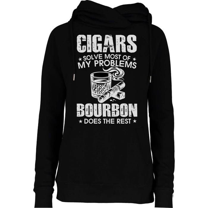 Cigars Solve Most Of My Problems Bourbon Does The Rest Womens Funnel Neck Pullover Hood