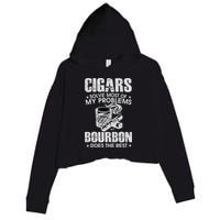 Cigars Solve Most Of My Problems Bourbon Does The Rest Crop Fleece Hoodie