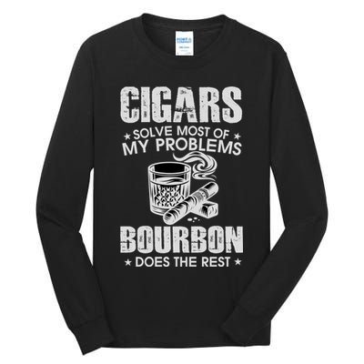 Cigars Solve Most Of My Problems Bourbon Does The Rest Tall Long Sleeve T-Shirt