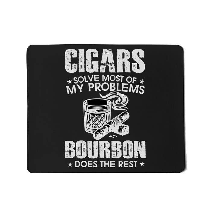 Cigars Solve Most Of My Problems Bourbon Does The Rest Mousepad
