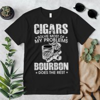 Cigars Solve Most Of My Problems Bourbon Does The Rest Premium T-Shirt