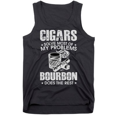 Cigars Solve Most Of My Problems Bourbon Does The Rest Tank Top
