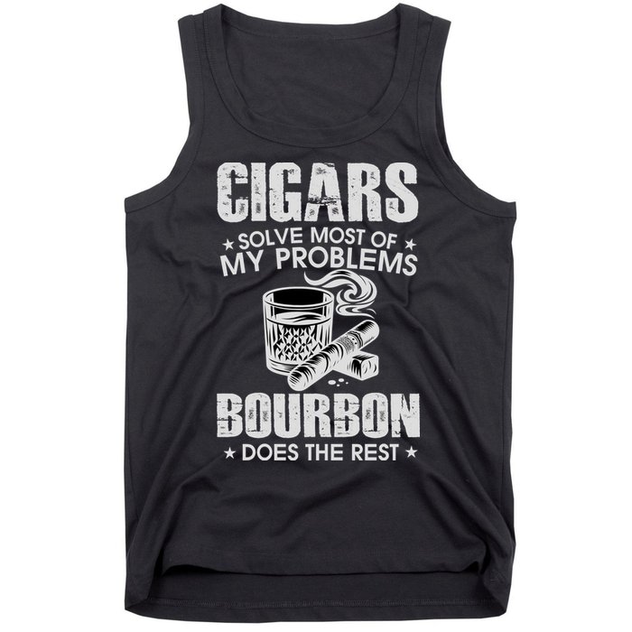 Cigars Solve Most Of My Problems Bourbon Does The Rest Tank Top