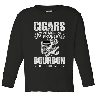 Cigars Solve Most Of My Problems Bourbon Does The Rest Toddler Long Sleeve Shirt