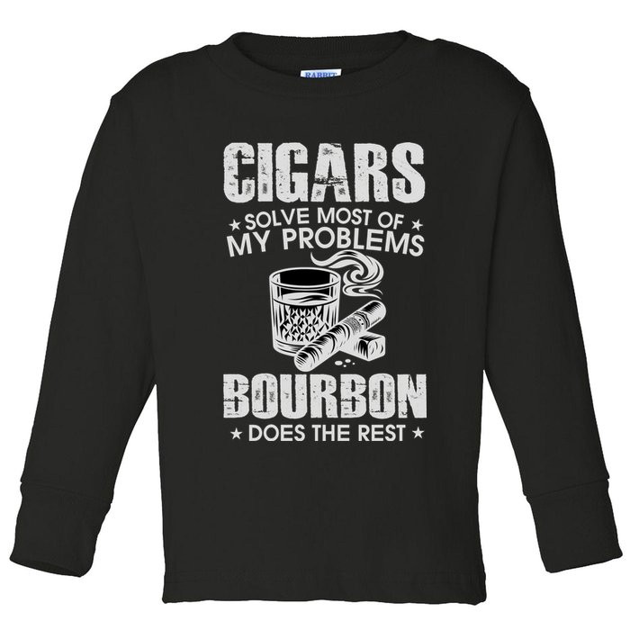 Cigars Solve Most Of My Problems Bourbon Does The Rest Toddler Long Sleeve Shirt