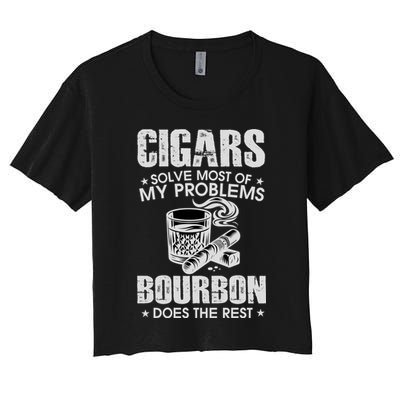 Cigars Solve Most Of My Problems Bourbon Does The Rest Women's Crop Top Tee