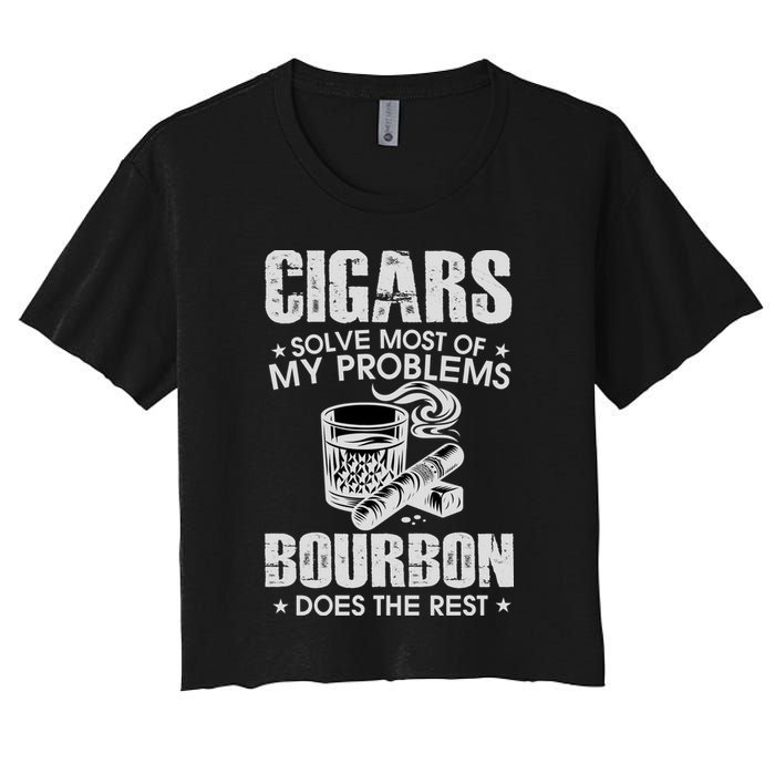Cigars Solve Most Of My Problems Bourbon Does The Rest Crop Top