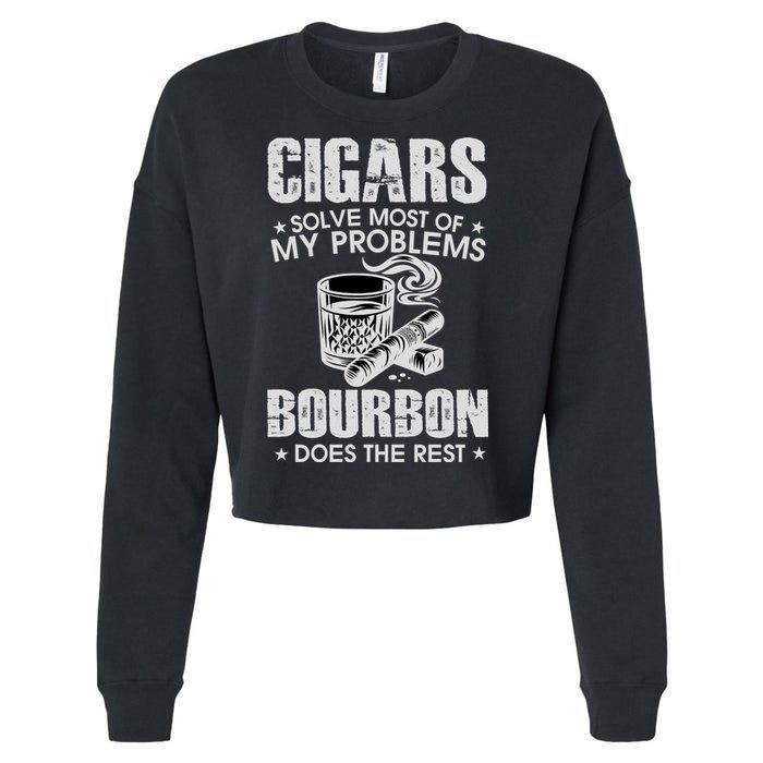 Cigars Solve Most Of My Problems Bourbon Does The Rest Cropped Pullover Crew
