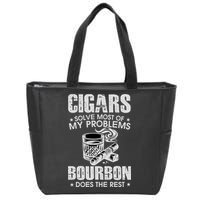 Cigars Solve Most Of My Problems Bourbon Does The Rest Zip Tote Bag