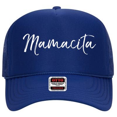 Cute Spanish Mothers Day Gift En Español Quote Mamacita Gift High Crown Mesh Back Trucker Hat