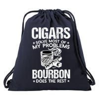 Cigars Solve Most Of My Problems Bourbon Does The Rest Drawstring Bag
