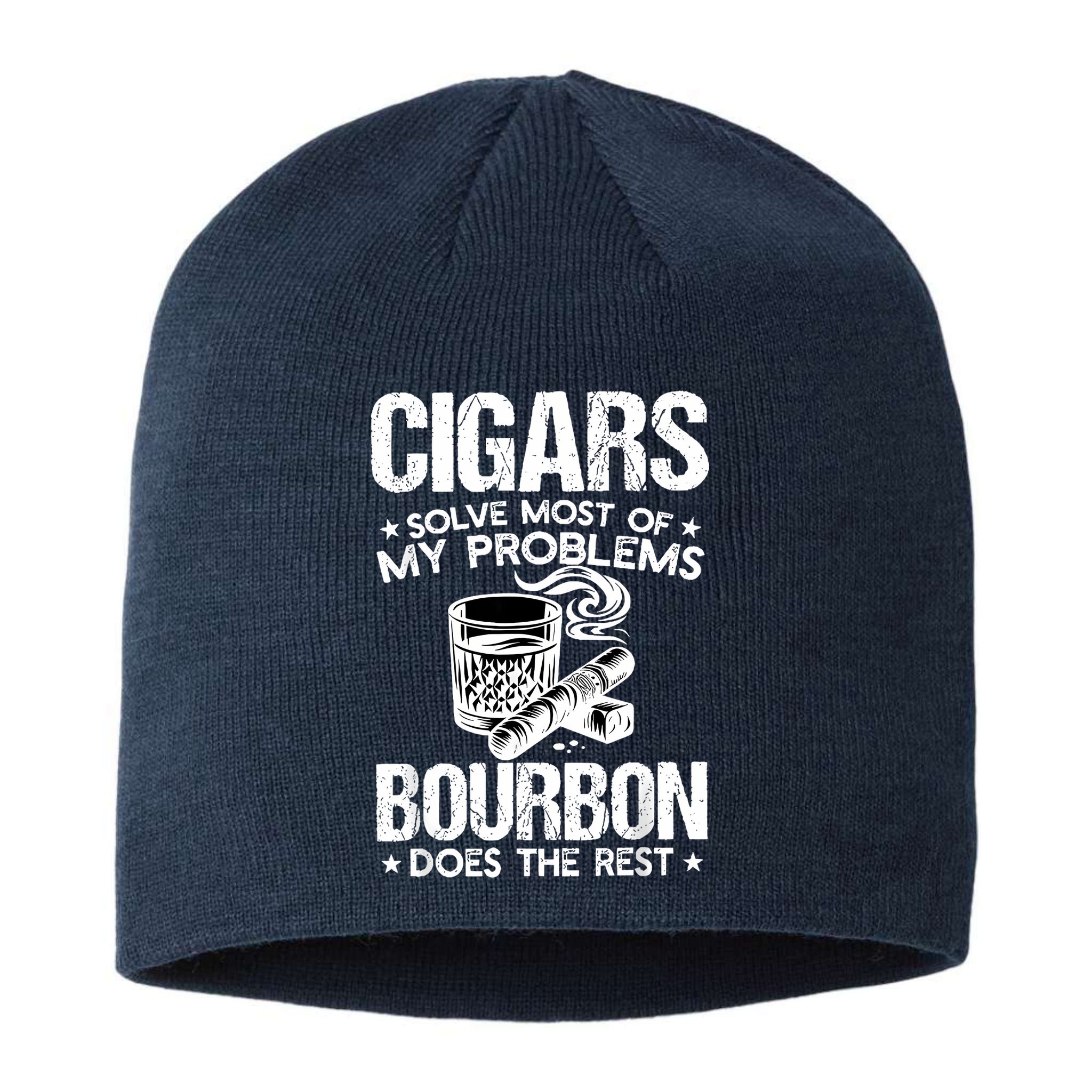 Cigars Solve Most Of My Problems Bourbon Does The Rest Sustainable Beanie