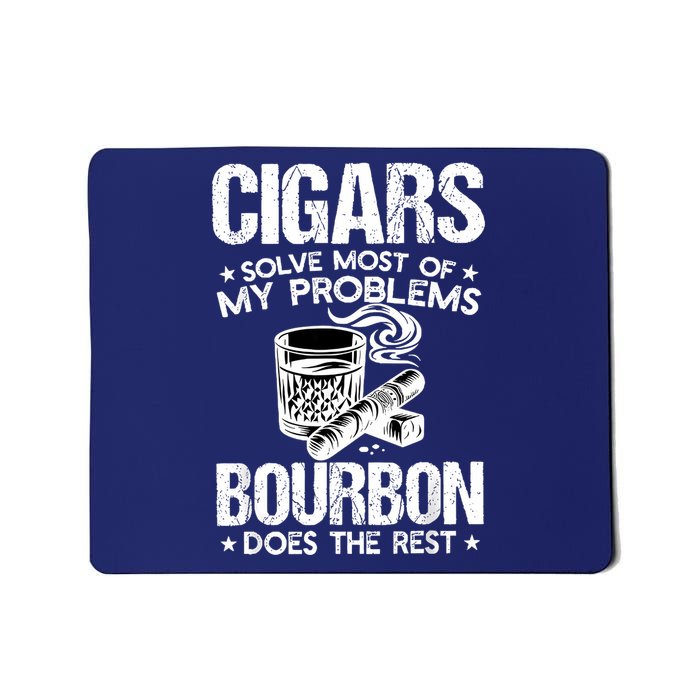 Cigars Solve Most Of My Problems Bourbon Does The Rest Mousepad