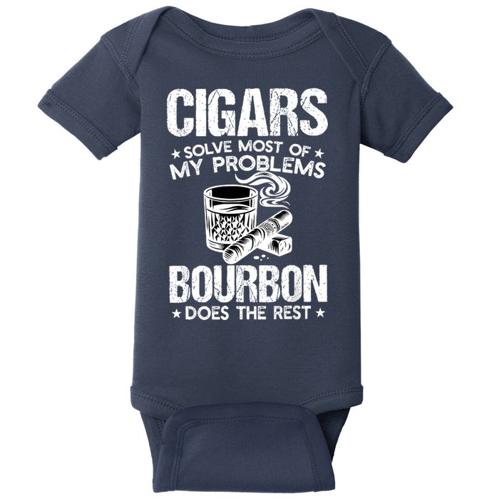 Cigars Solve Most Of My Problems Bourbon Does The Rest Baby Bodysuit