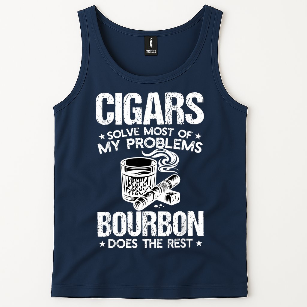 Cigars Solve Most Of My Problems Bourbon Does The Rest Tank Top