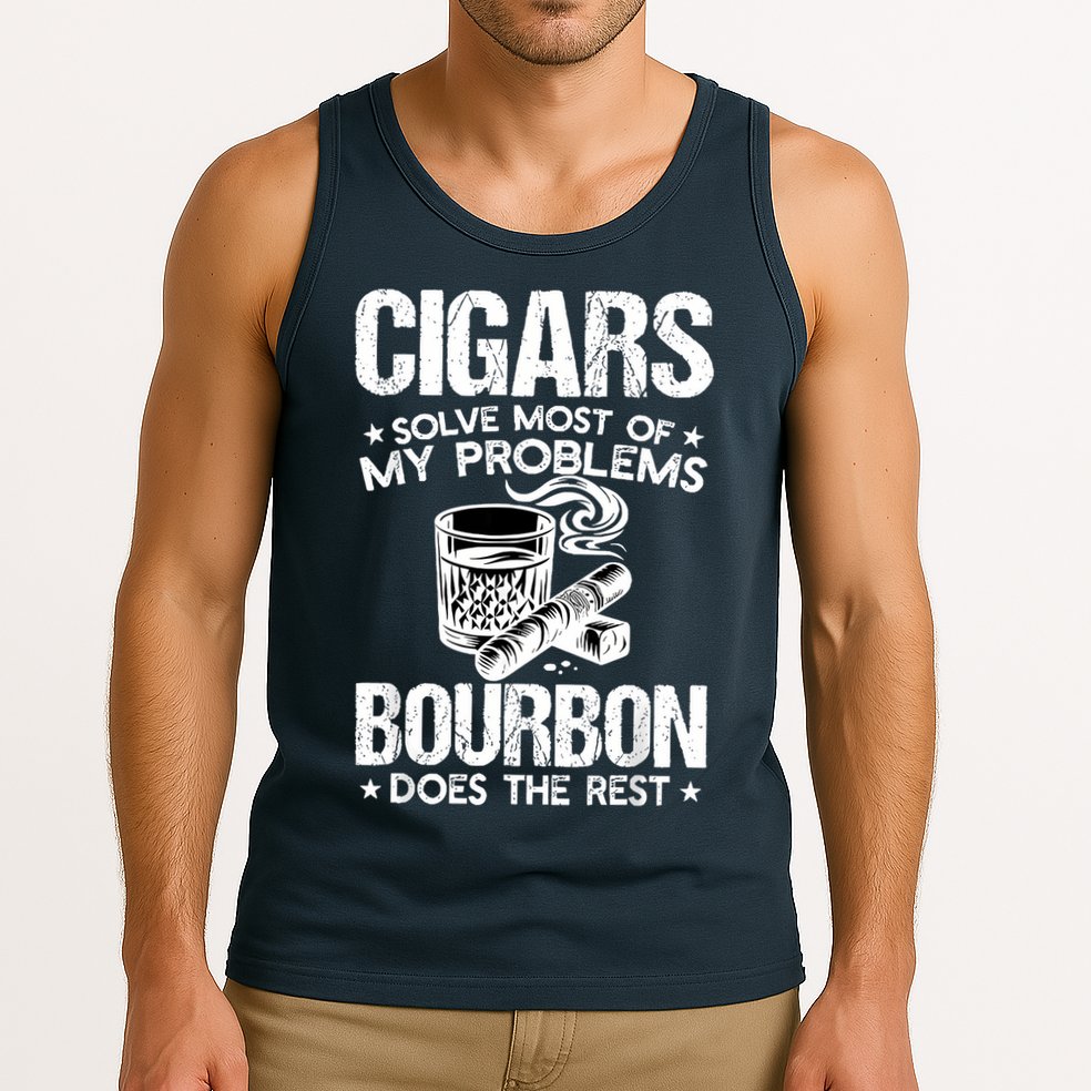 Cigars Solve Most Of My Problems Bourbon Does The Rest Tank Top