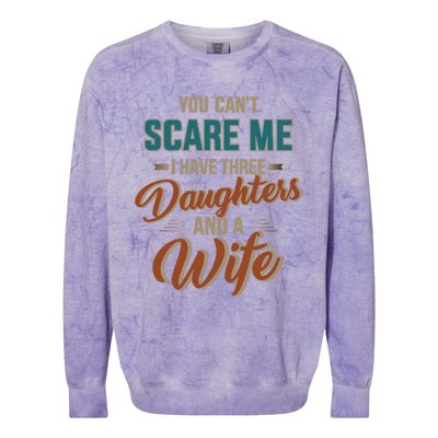 Can't Scare My Three Daughters And Wife For Father's Day Gift Colorblast Crewneck Sweatshirt