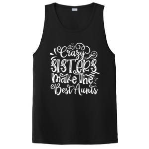 Crazy Sisters Make The Best Aunts Auntie Gift PosiCharge Competitor Tank