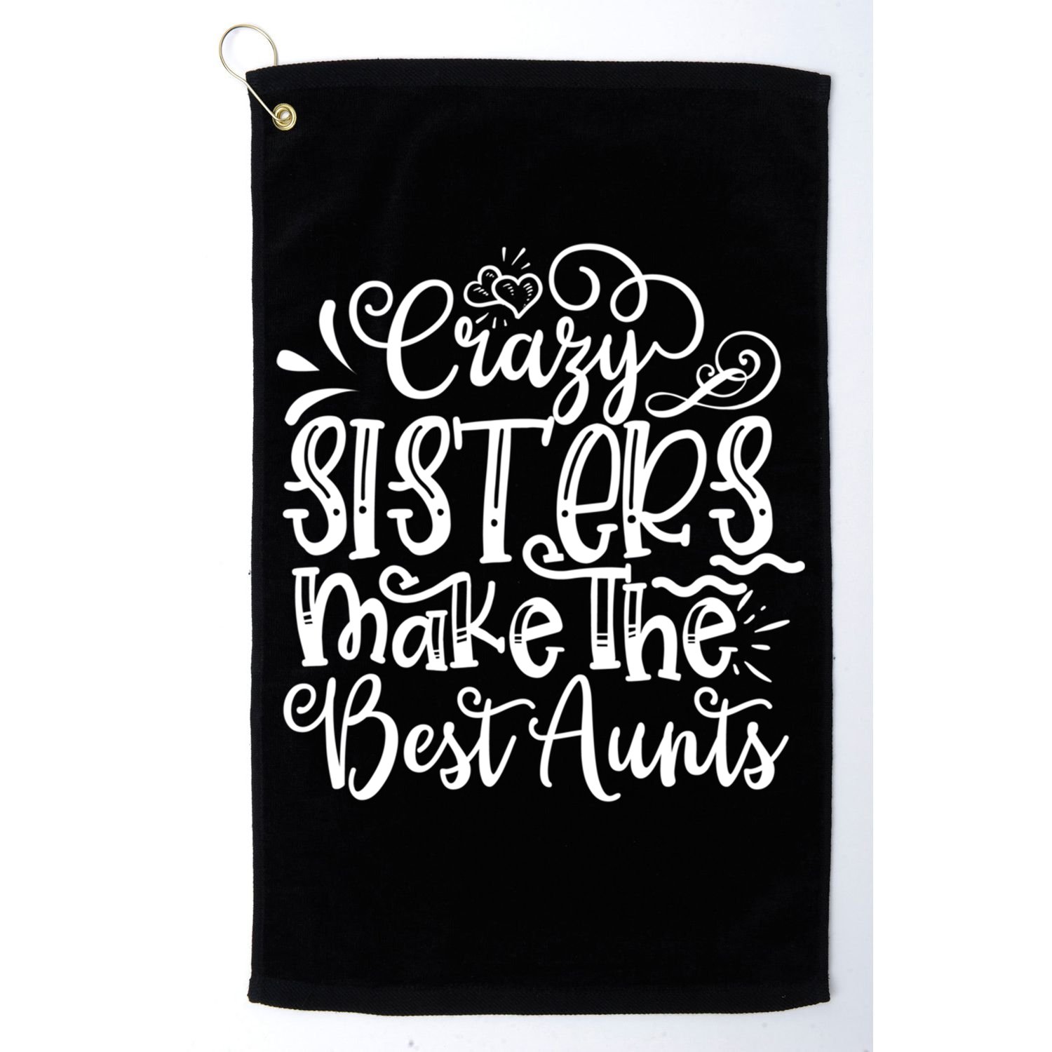 Crazy Sisters Make The Best Aunts Auntie Gift Golf Towel