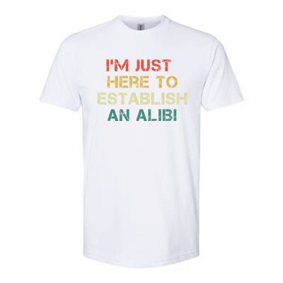 Crime Show Mystery Im Just Here To Establish An Alibi Funny Gift Softstyle® CVC T-Shirt