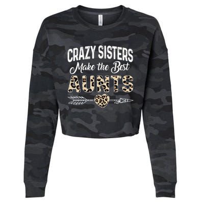 Crazy Sisters Make The Best Aunts Cute Tee Leopard Print Gift Cropped Pullover Crew