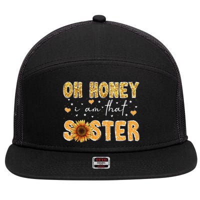 Cute Sunflower Mothers Day Oh Honey I Am That Sister Gift 7 Panel Mesh Trucker Snapback Hat