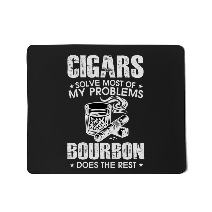 Cigars Solve Most Of My Problems Bourbon Does The Rest Mousepad