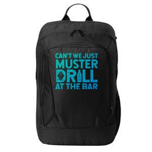 Cruise Ship Muster Drill Funny Drunk Cruise Great Gift City Backpack