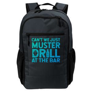 Cruise Ship Muster Drill Funny Drunk Cruise Great Gift Daily Commute Backpack