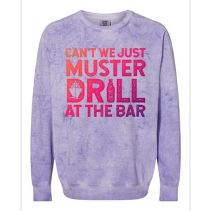 Cruise Ship Muster Drill Funny Drunk Cruise Great Gift Colorblast Crewneck Sweatshirt