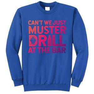 Cruise Ship Muster Drill Funny Drunk Cruise Great Gift Sweatshirt