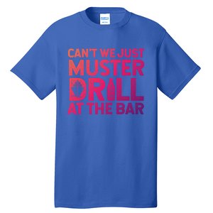 Cruise Ship Muster Drill Funny Drunk Cruise Great Gift Tall T-Shirt