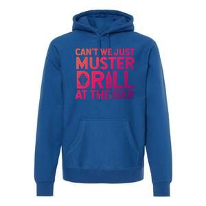 Cruise Ship Muster Drill Funny Drunk Cruise Great Gift Premium Hoodie