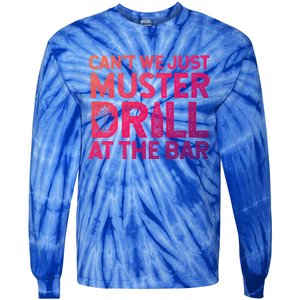 Cruise Ship Muster Drill Funny Drunk Cruise Great Gift Tie-Dye Long Sleeve Shirt