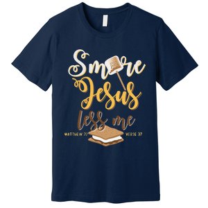 Christian Smore More Jesus Less Me Camping Chocolate Dessert Premium T-Shirt