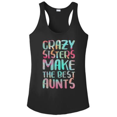 Crazy Sisters Make The Best Aunts Cute Gift Auntie Gift Ladies PosiCharge Competitor Racerback Tank