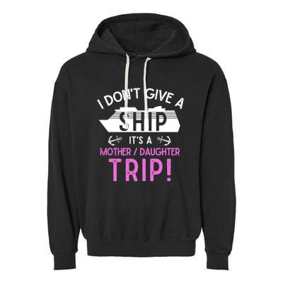 Cruise Ship Mother And Daughter Trip Gift Garment-Dyed Fleece Hoodie