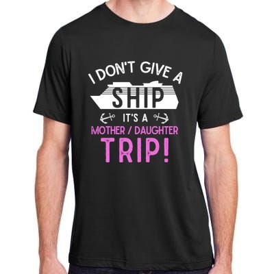 Cruise Ship Mother And Daughter Trip Gift Adult ChromaSoft Performance T-Shirt