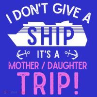 Cruise Ship Mother And Daughter Trip Gift T-Shirt