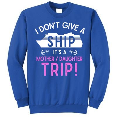 Cruise Ship Mother And Daughter Trip Gift Tall Sweatshirt