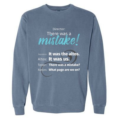 Choir Singing Music There Was A Mistake Garment-Dyed Sweatshirt