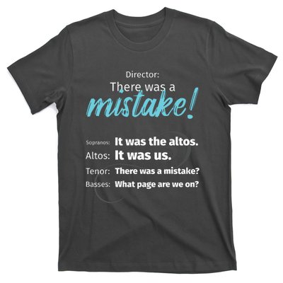 Choir Singing Music There Was A Mistake T-Shirt