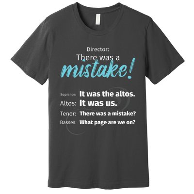 Choir Singing Music There Was A Mistake Premium T-Shirt