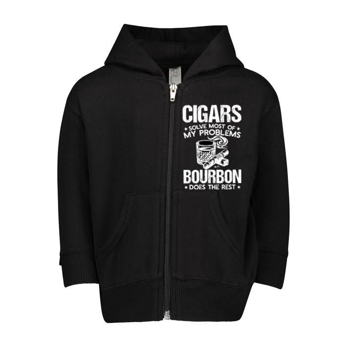 Cigars Solve Most Of My Problems Bourbon Does The Rest Toddler Zip Fleece Hoodie