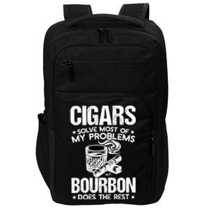 Cigars Solve Most Of My Problems Bourbon Does The Rest Impact Tech Backpack