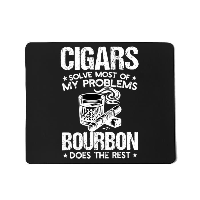 Cigars Solve Most Of My Problems Bourbon Does The Rest Mousepad