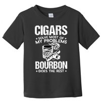 Cigars Solve Most Of My Problems Bourbon Does The Rest Toddler T-Shirt