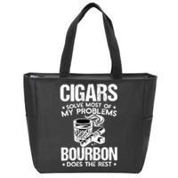 Cigars Solve Most Of My Problems Bourbon Does The Rest Zip Tote Bag